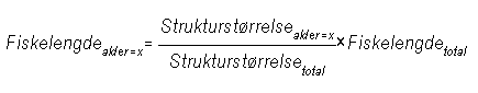 Fiskelengde(alder=x) = (Strukturstørrelse(alder =x) /
Strukturstørrelse(total) ) * Fiskelengde(total)